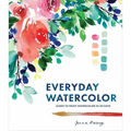 Everyday Watercolor: Learn to Paint Watercolor in 30 Days