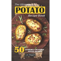 The Ultimate POTATO RECIPE BOOK: 50 Extremely Delicious Potato Recipes