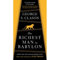 The Richest Man in Babylon: The Success Secrets of the Ancients--The Most Inspiring Book on Wealth Ever Written