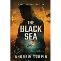 The Black Sea: A Joe Johnson Thriller, Book 6