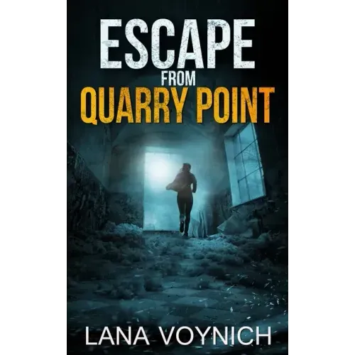 Escape from Quarry Point: A Psychological Thriller Set in a Haunted Asylum