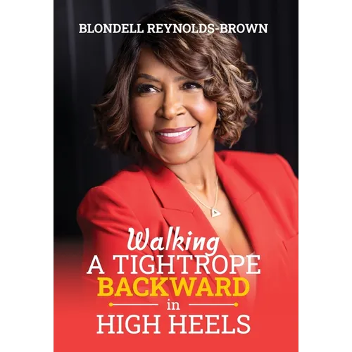 Walking a Tightrope Backward in High Heels