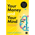 Your Money and Your Mind: Discover the Real Route to Financial Freedom