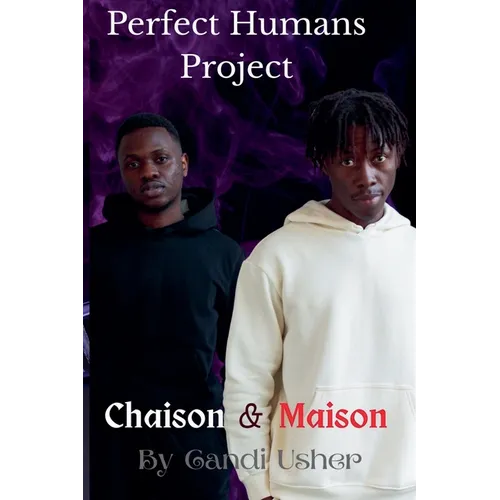 Perfect Humans Project: Chaison and Maison