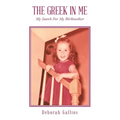 The Greek in Me: My Search For My Birthmother