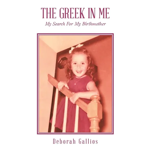 The Greek in Me: My Search For My Birthmother