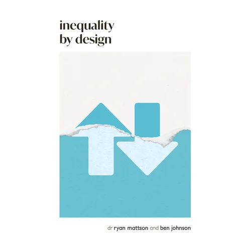 Inequality by Design: How a Rigged Economy Fractures America and What We Can Do about It