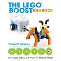 The Lego Boost Idea Book: 95 Simple Robots and Hints for Making More!