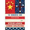 The Mandarin Code: Negotiating Chinese Ambitions and American Loyalties Turns Deadly for Some