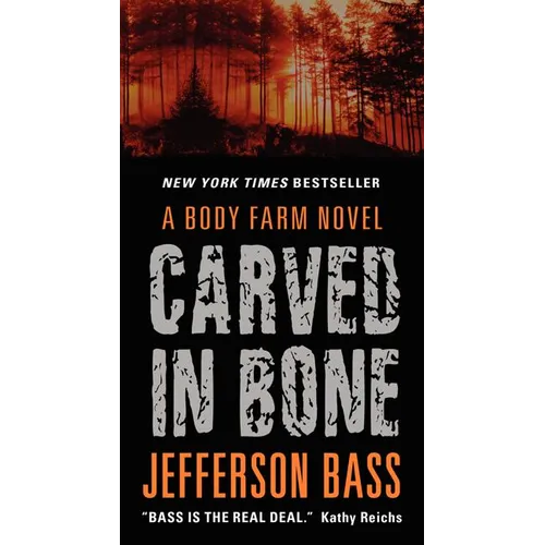 Carved in Bone: A Body Farm Novel