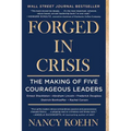 Forged in Crisis: The Making of Five Courageous Leaders
