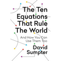 The Ten Equations That Rule the World: And How You Can Use Them Too