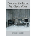 Down on the Farm, Way Back When