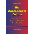 The Owner/Leader Culture: How Culture Can Be Influenced to Bring Out the Best in Your Staff