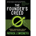 The Founder's Creed: Forge Unshakable Belief and Dominate Your Markets