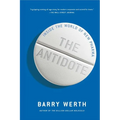 The Antidote: Inside the World of New Pharma