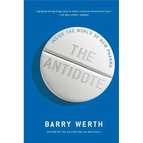 The Antidote: Inside the World of New Pharma