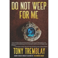 Do Not Weep For Me