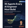 30 Agents Every AI Engineer Must Build: Build production-ready agent systems using proven architectures and patterns