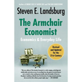 The Armchair Economist: Economics and Everyday Life