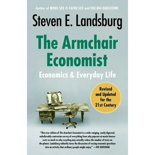 The Armchair Economist: Economics and Everyday Life