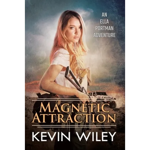 Magnetic Attraction: An Ella Portman Adventure