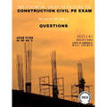 The Essential Guide to Passing the Construction Civil PE Exam Written in the Form of Questions: 160 CBT Questions Every PE Candidate Must Answer