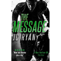 The Message: A K9 Thriller Where One Man and His Dog Must Stop a Global Catastrophe