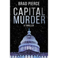 Capital Murder: A Colin Frost Political Thriller