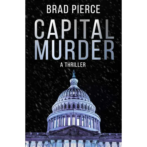 Capital Murder: A Colin Frost Political Thriller