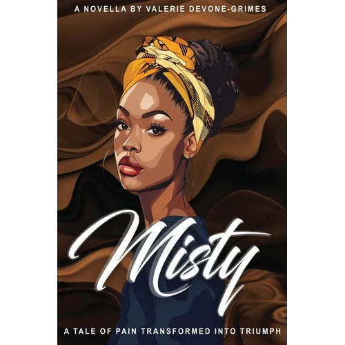 Misty: A Tale of Pain Transformed into Triumph