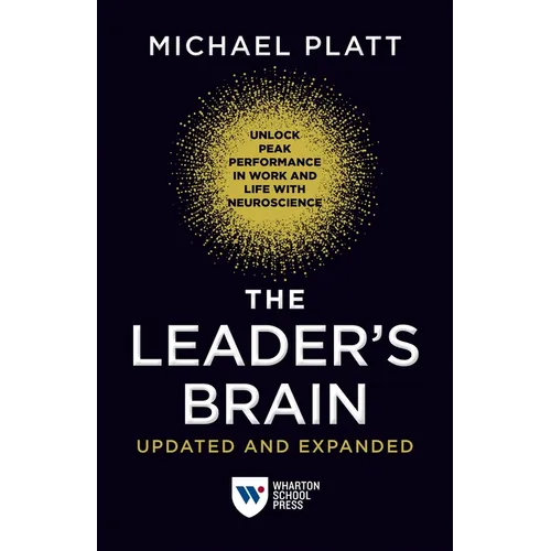 The Leader's Brain, Updated and Expanded: Unlock Peak Performance in Work and Life with Neuroscience