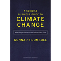A Concise Business Guide to Climate Change: What Managers, Executives, and Students Need to Know