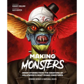 Making Monsters: Inside Stories from the Creators of Hollywood's Most Iconic Creatures