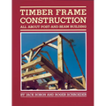 Timber Frame Construction: All about Post-And-Beam Building