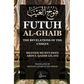 Futuh Al Ghaib: The Revelations of the Unseen