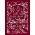 The Burial of the Rats: And Other Tales of the Macabre by Bram Stoker