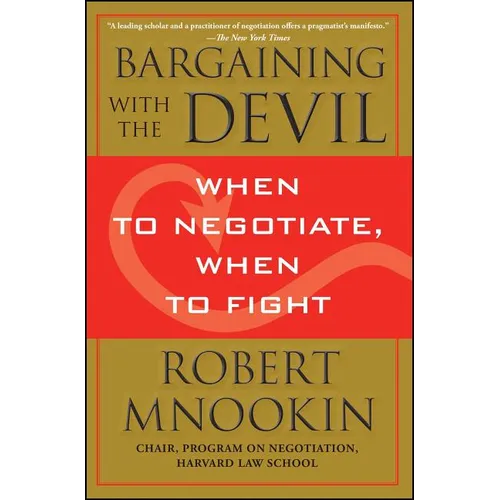 Bargaining with the Devil: When to Negotiate, When to Fight