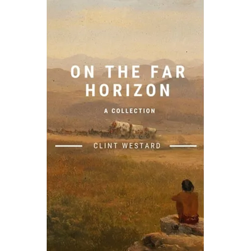 On The Far Horizon: A Collection