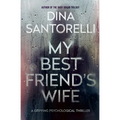 My Best Friend's Wife: A Gripping Psychological Thriller
