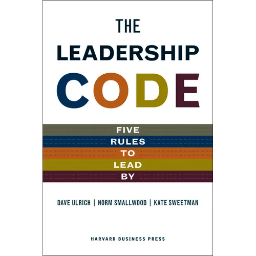The Leadership Code: Five Rules to Lead by