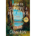 How to Survive a Bear Attack: A Memoir