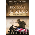 Six Days to Zeus: Please Don't Call me Hero