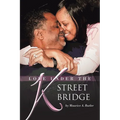 Love Under the K Street Bridge