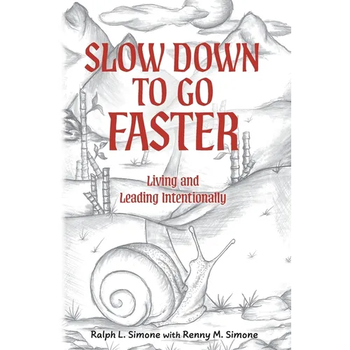 Slow Down to Go Faster: Living and Leading Intentionally
