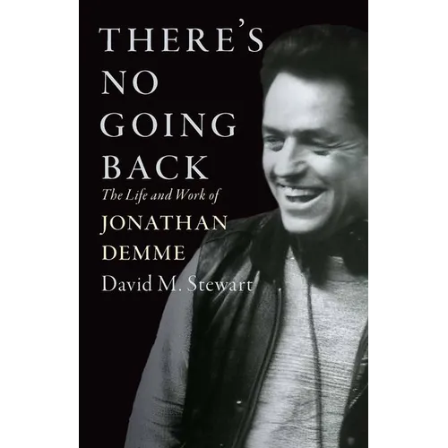 There's No Going Back: The Life and Work of Jonathan Demme