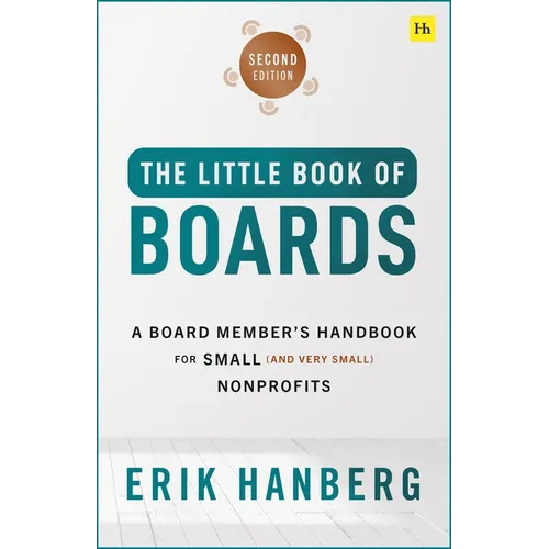 The Little Book of Boards: A Board Member's Handbook for Small (and Very Small) Nonprofits