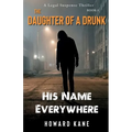 His Name Everywhere: A Legal Suspense Thriller