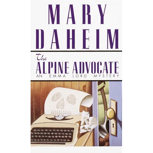 The Alpine Advocate: The Alpine Advocate: An Emma Lord Mystery