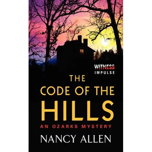 The Code of the Hills: An Ozarks Mystery
